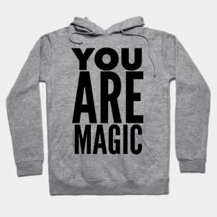 You Are Magic Hoodie